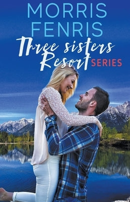 Three Sisters Resort Series by Fenris, Morris