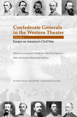 Confederate Generals in the Western Theater, Vol. 2: Essays on America's Civil War by Hewitt, Lawrence L.
