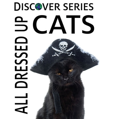 Cats All Dressed Up by Xist Publishing