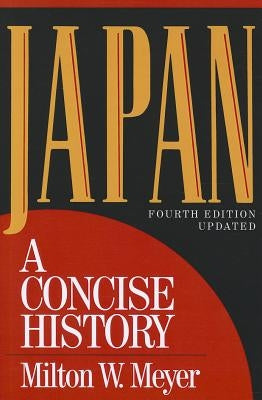 Japan: A Concise History by Meyer, Milton W.