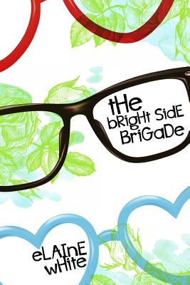 The Bright Side Brigade by White, Elaine