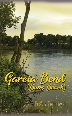 Garcia Bend: (Bums Beach) by Tedrow, Frank, II