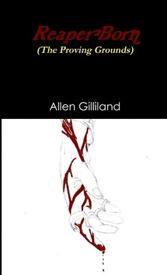 Reaper-Born (The Proving Grounds) by Gilliland, Allen