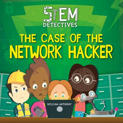 The Case of the Network Hacker by Anthony, William