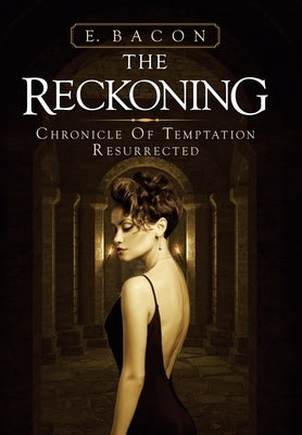 The Reckoning: Chronicle of Temptation Resurrected by Bacon, E.