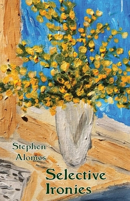 Selective Ironies by Alomes, Stephen