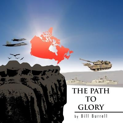 The Path to Glory by Burrell, Bill