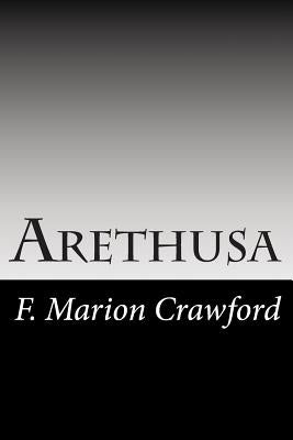 Arethusa by Crawford, F. Marion