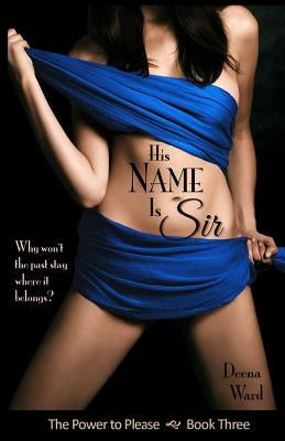 His Name Is Sir by Ward, Deena