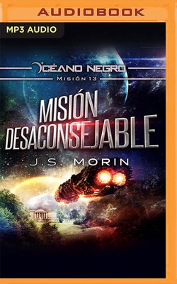Misión Desaconsejable (Narración En Castellano): Misión 13 de la Serie Océano Negro by Morin, J. S.