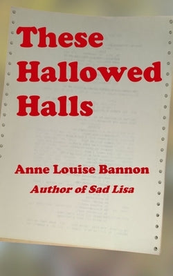 These Hallowed Halls by Bannon, Anne Louise