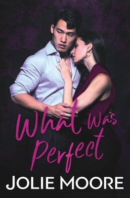 What Was Perfect by Moore, Jolie