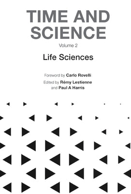 Time and Science (In 3 Volumes): Volume 2: Life Sciences by Carlo Rovelli