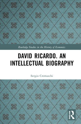 David Ricardo. an Intellectual Biography by Cremaschi, Sergio