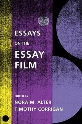 Essays on the Essay Film by Alter, Nora M.