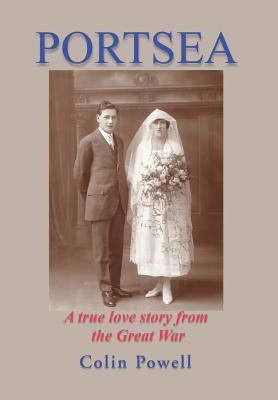 Portsea: A True Love Story from the Great War by Powell, Colin