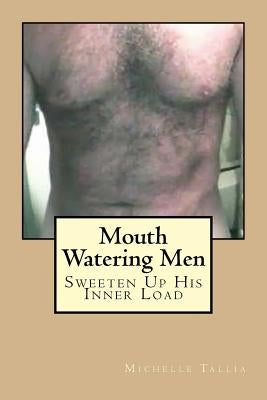 Mouth Watering Men by Tallia, Michelle
