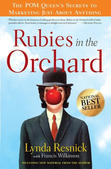 Rubies in the Orchard: The POM Queen's Secrets to Marketing Just About Anything by Resnick, Lynda