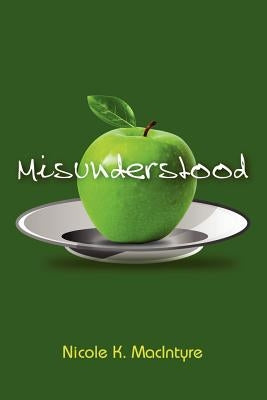 Misunderstood by Macintyre, Nicole K.