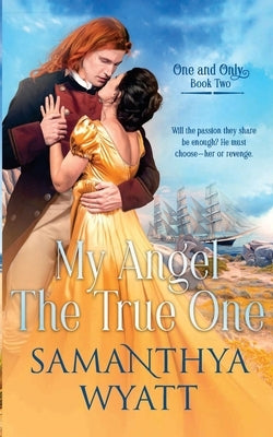 My Angel The True One by Wyatt, Samanthya