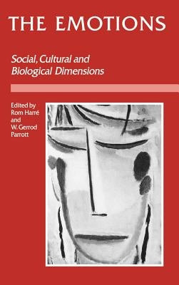 The Emotions: Social, Cultural and Biological Dimensions by Harre, Horace Romano