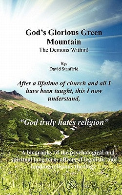 God's Glorious Green Mountain: The Demons Within! by Stanfield, David