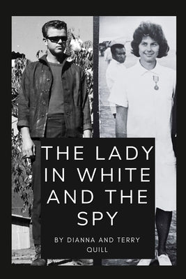 The Lady in White and The Spy by Quill, Dianna And Terry