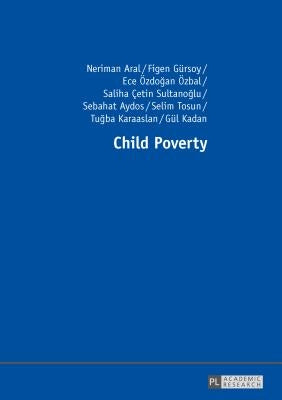 Child Poverty by Aral, Neriman