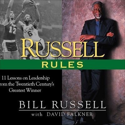 Russell Rules: 11 Lessons on Leadership from the 20th Century's Greatest Champion by Russell, Bill