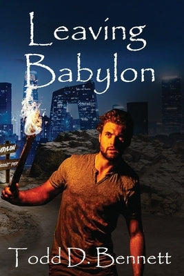 Leaving Babylon by Bennett, Todd D.