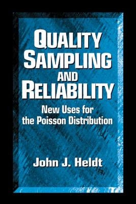 Quality Sampling and Reliability: New Uses for the Poisson Distribution by Heldt, John J.