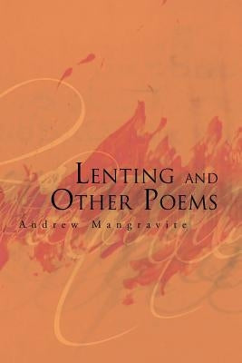 Lenting and Other Poems by Mangravite, Andrew