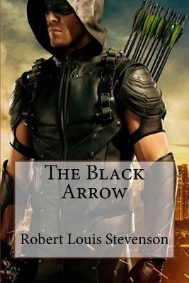 The Black Arrow Robert Louis Stevenson by Benitez, Paula
