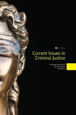 Current Issues in Criminal Justice by Utecht, Christopher James