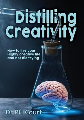 Distilling Creativity by Court, P. H.
