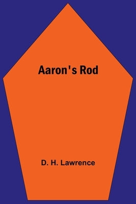 Aaron's Rod by H. Lawrence, D.