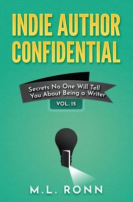 Indie Author Confidential 15 by Ronn, M. L.