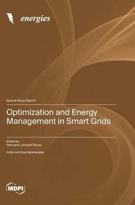 Optimization and Energy Management in Smart Grids by Lambert-Torres, Germano