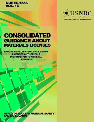 Consolidated Guidance About Materials Licenses: Program-Specific Guidance About Licenses Authorized Distribution to General Licensees by Commission, U. S. Nuclear Regulatory