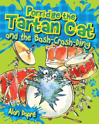 Porridge the Tartan Cat and the Bash-Crash-Ding by Dapré, Alan