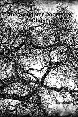 The Slaughter Doomsday Christmas Tract by Dudley, Scott