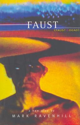 Faust by Ravenhill, Mark