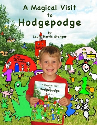 A Magical Visit to Hodgepodge by Harris Stanger, Laura