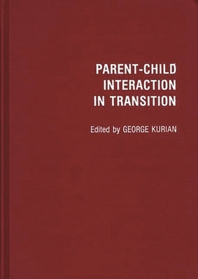 Parent-Child Interaction in Transition by Kurian, George