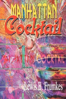 Manhattan Cocktail by Frumkes, Lewis Burke