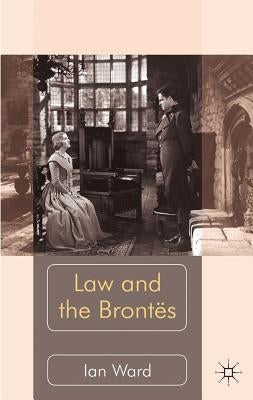 Law and the Brontës by Ward, I.
