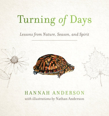 Turning of Days: Lessons from Nature, Season, and Spirit by Anderson, Hannah