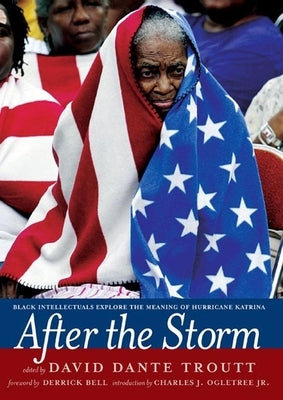 After the Storm: Black Intellectuals Explore the Meaning of Hurricane Katrina by Troutt, David Dante