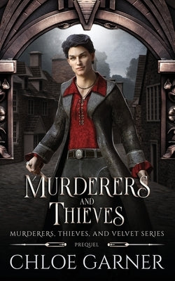 Murderers and Thieves by Garner, Chloe