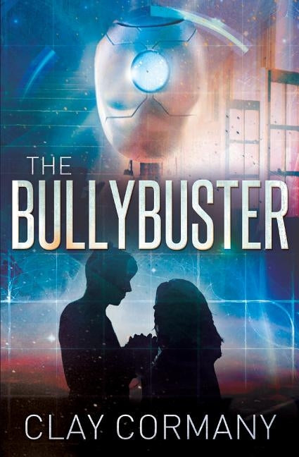 The Bullybuster by Cormany, Clay